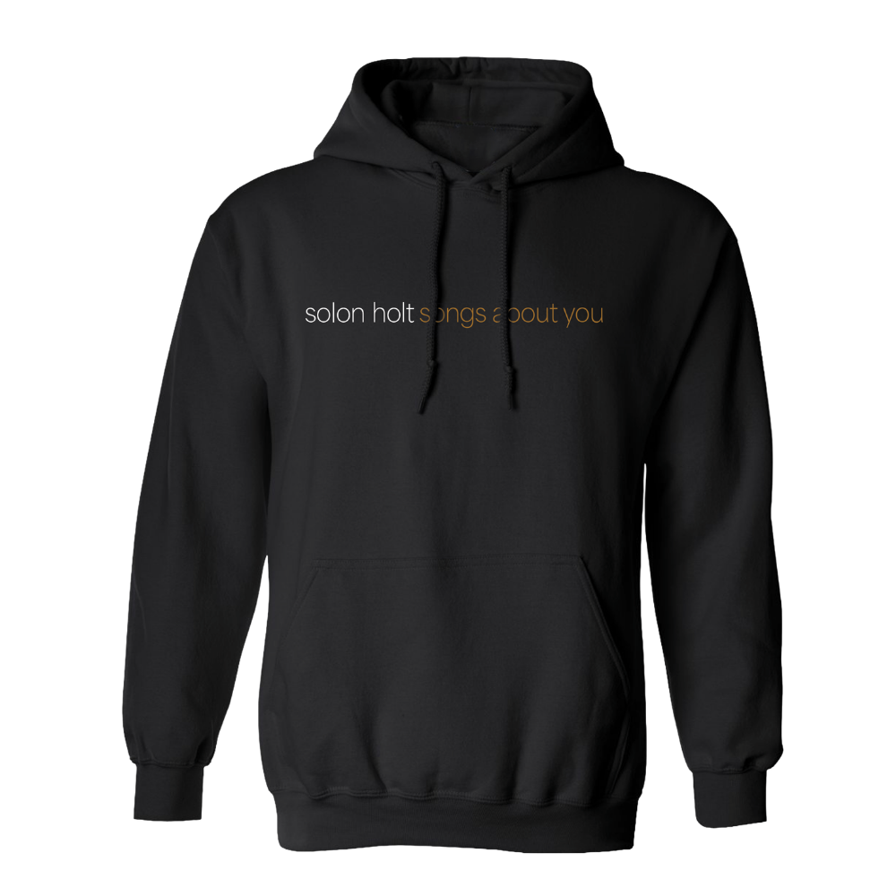 Songs About You Hoodie Front